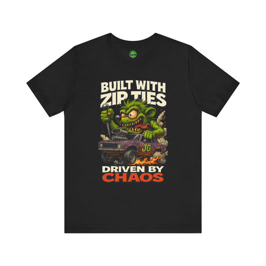 Chaos Driven Tee – Built with Zip Ties, Driven by Chaos | Jayson’s Garage