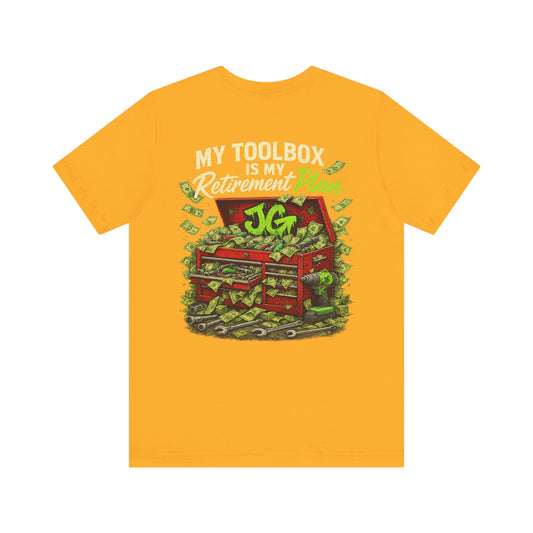 My Toolbox Is My Retirement Plan T-Shirt