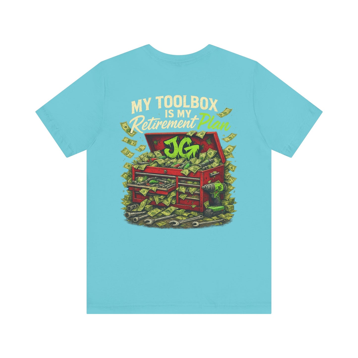 My Toolbox Is My Retirement Plan T-Shirt